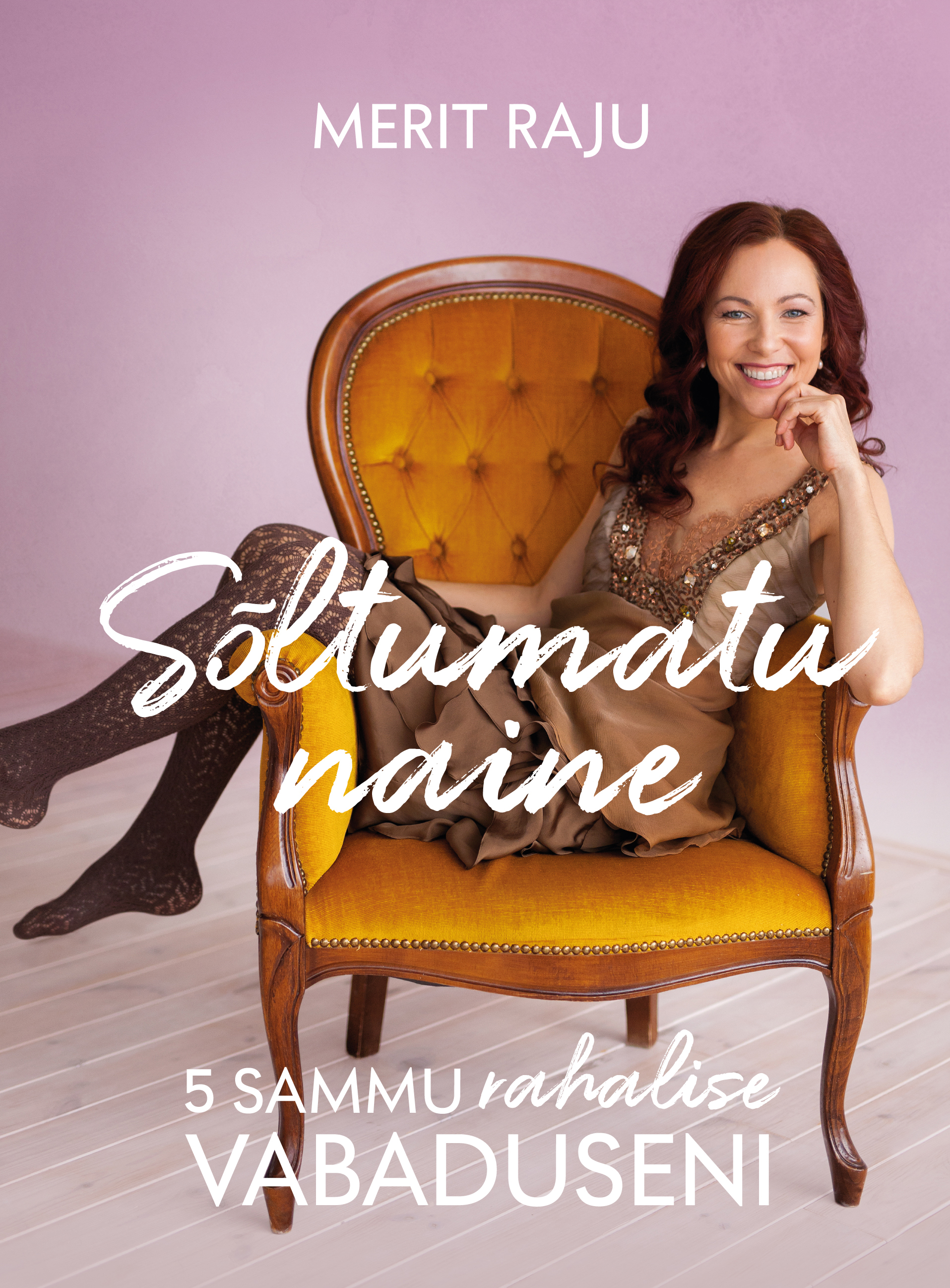 SÕLTUMATU NAINE. 5 SAMMU RAHALISE VABADUSENI