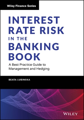 Interest Rate Risk in the Banking Book – A Best Practice Guide to Management and Hedging