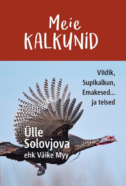 E-raamat: Meie Kalkunid. Viidik, Supikalkun, Emakesed... ja teised