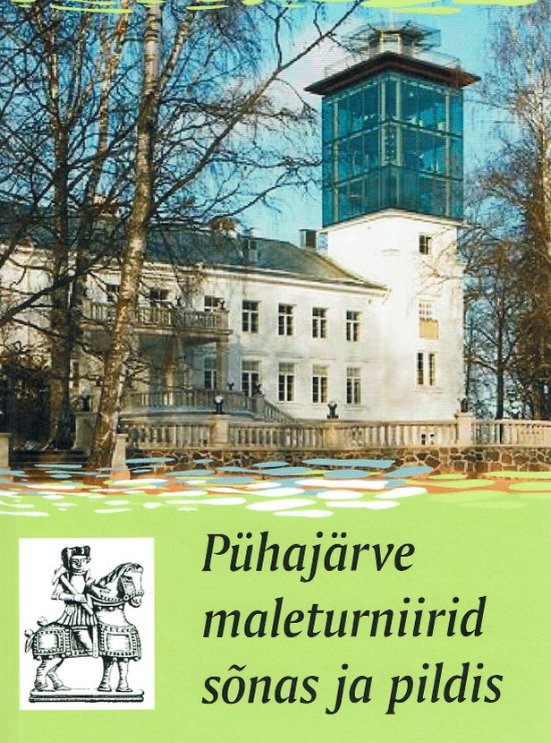 PÜHAJÄRVE MALETURNIIRID SÕNAS JA PILDIS