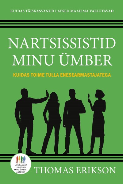 E-raamat: Nartsissistid minu ümber. Kuidas toime tulla enesearmastajatega