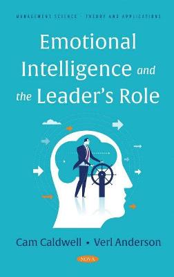 Emotional Intelligence and the Leader's Role - Cam, Ph.d. Caldwell