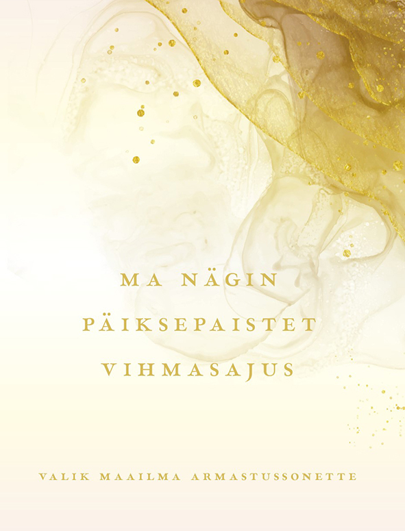 Ma nägin päiksepaistet vihmasajus. Valik maailma armastussonette