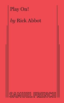 Play On! - Rick Abbot