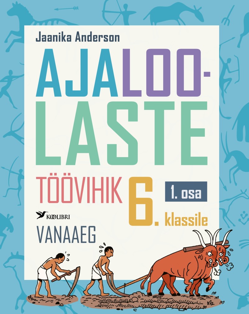 Ajaloolaste töövihik 6. klassile, 1. osa. Vanaaeg