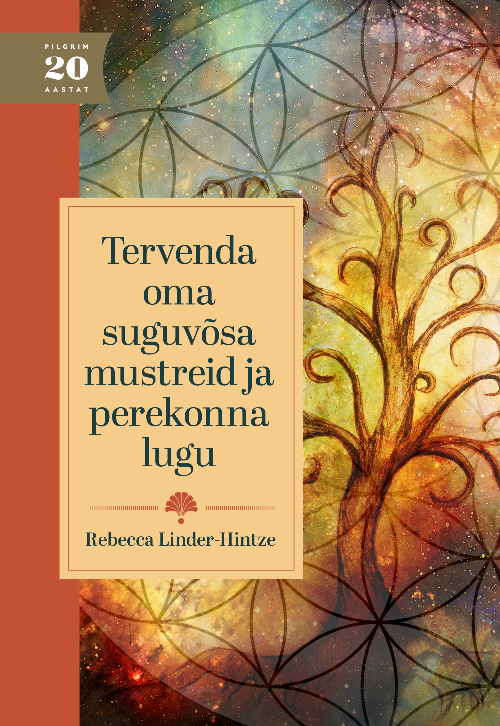Tervenda oma suguvõsa mustreid ja perekonna lugu - Rebecca Linder-Hintze