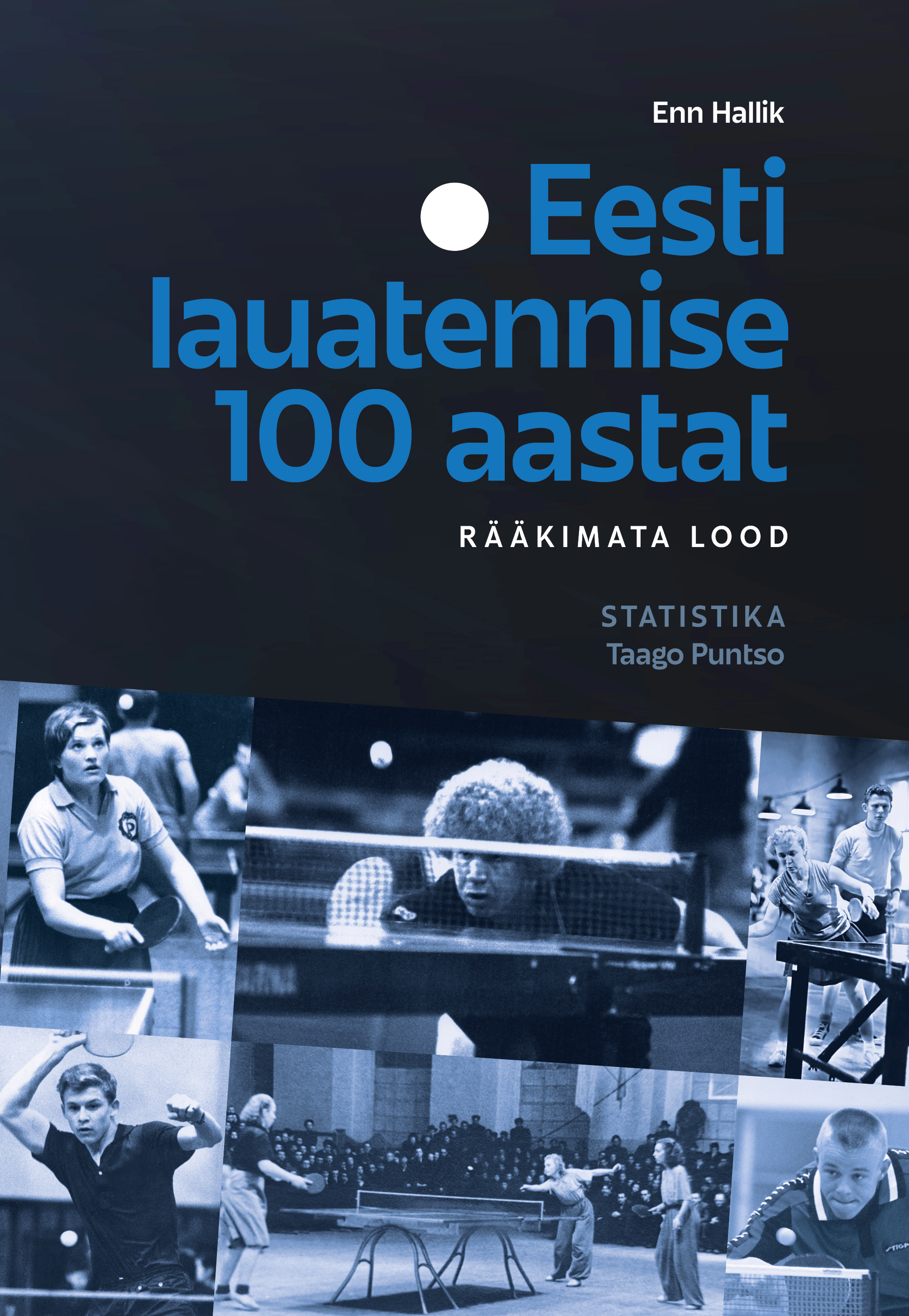 Eesti lauatennise 100 aastat. Rääkimata lood