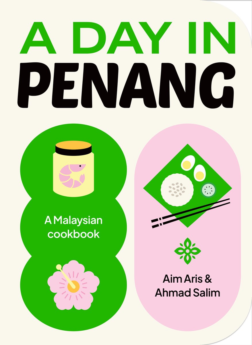Day in Penang: A Malaysian Cookbook