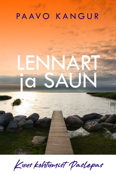 E-raamat: Lennart ja saun. Kuus kohtumist Paslepas