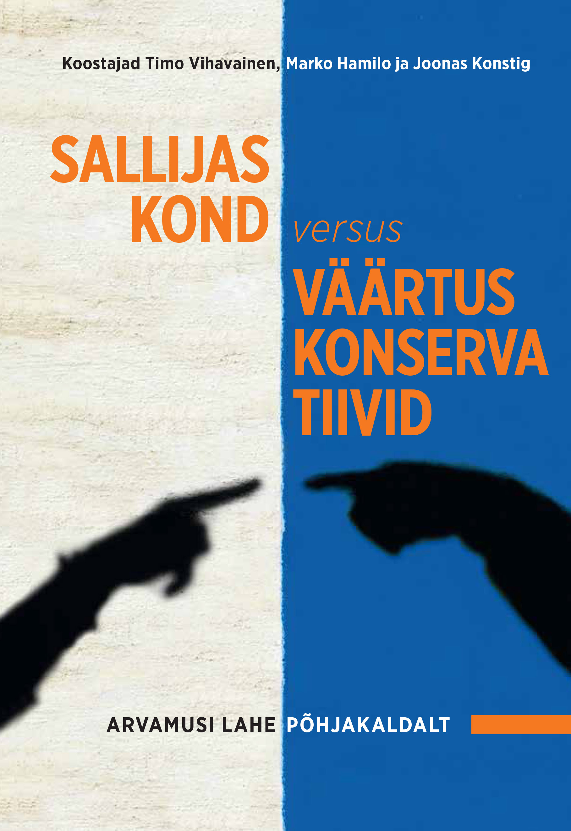 SALLIJASKOND VERSUS VÄÄRTUSKONSERVATIIVID. ARVAMUSI LAHE PÕHJAKALDALT