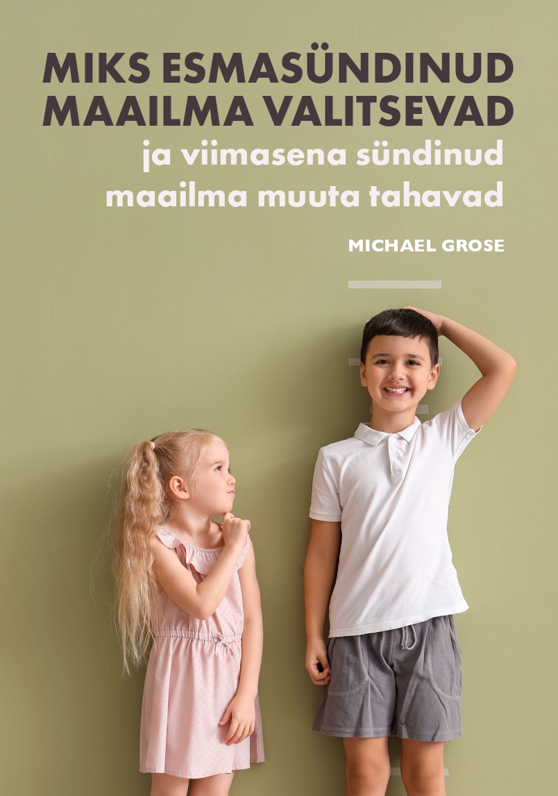 Miks esmasündinud maailma valitsevad