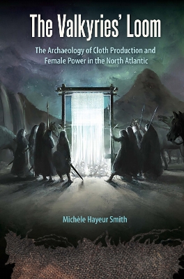 The Valkyries' Loom - Michele Hayeur Smith