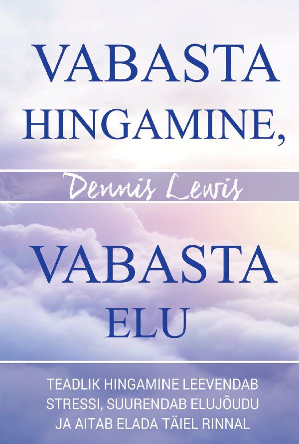 VABASTA HINGAMINE, VABASTA ELU