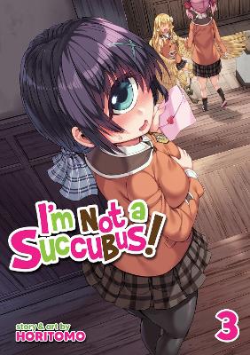 I'm Not a Succubus! Vol. 3 - Horitomo