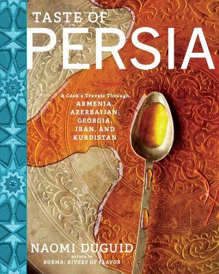 Taste of Persia - Naomi Duguid