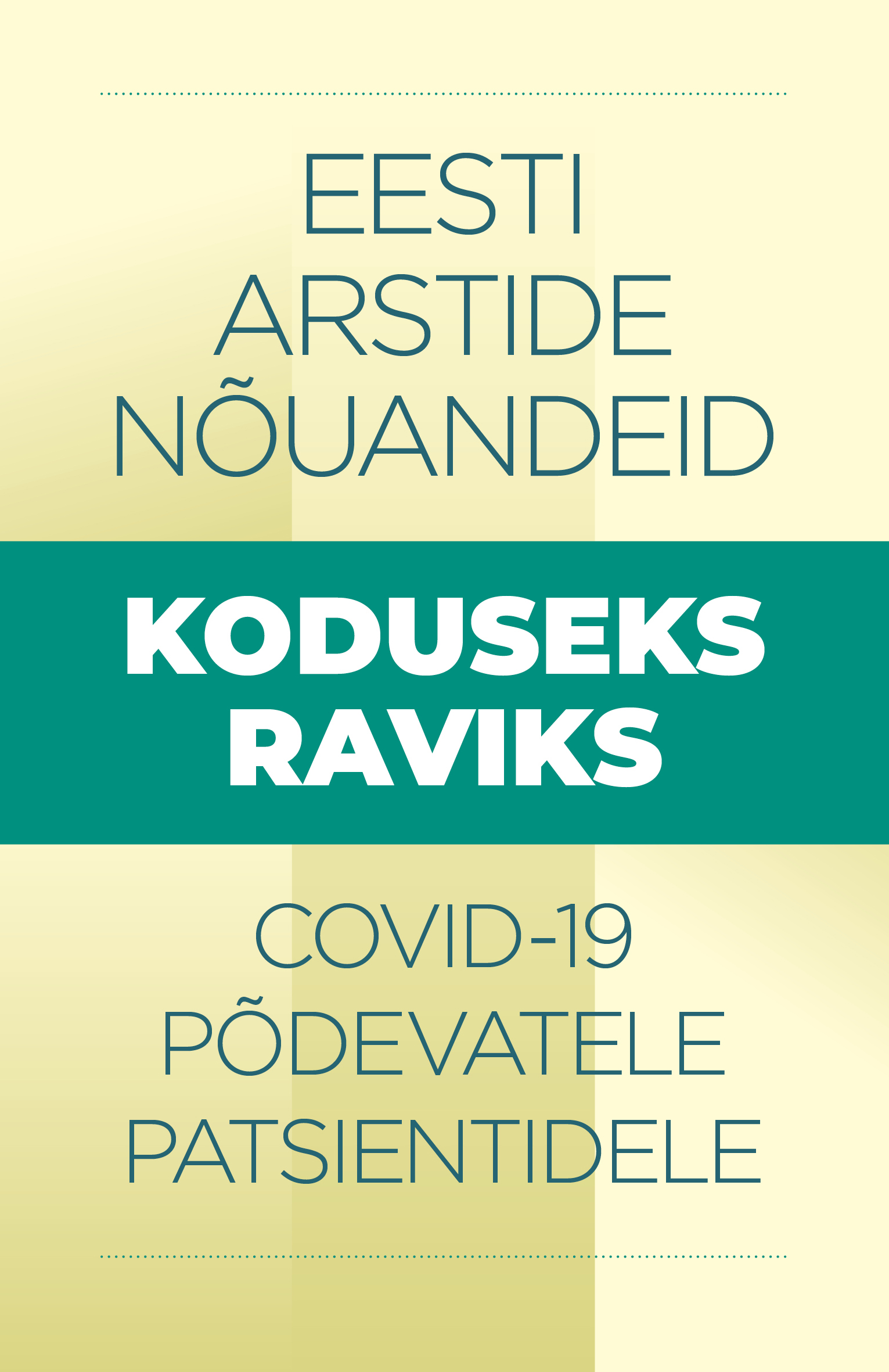 EESTI ARSTIDE NÕUANDEID KODUSEKS RAVIKS COVID-19 PÕDEVATELE PATSIENTIDELE