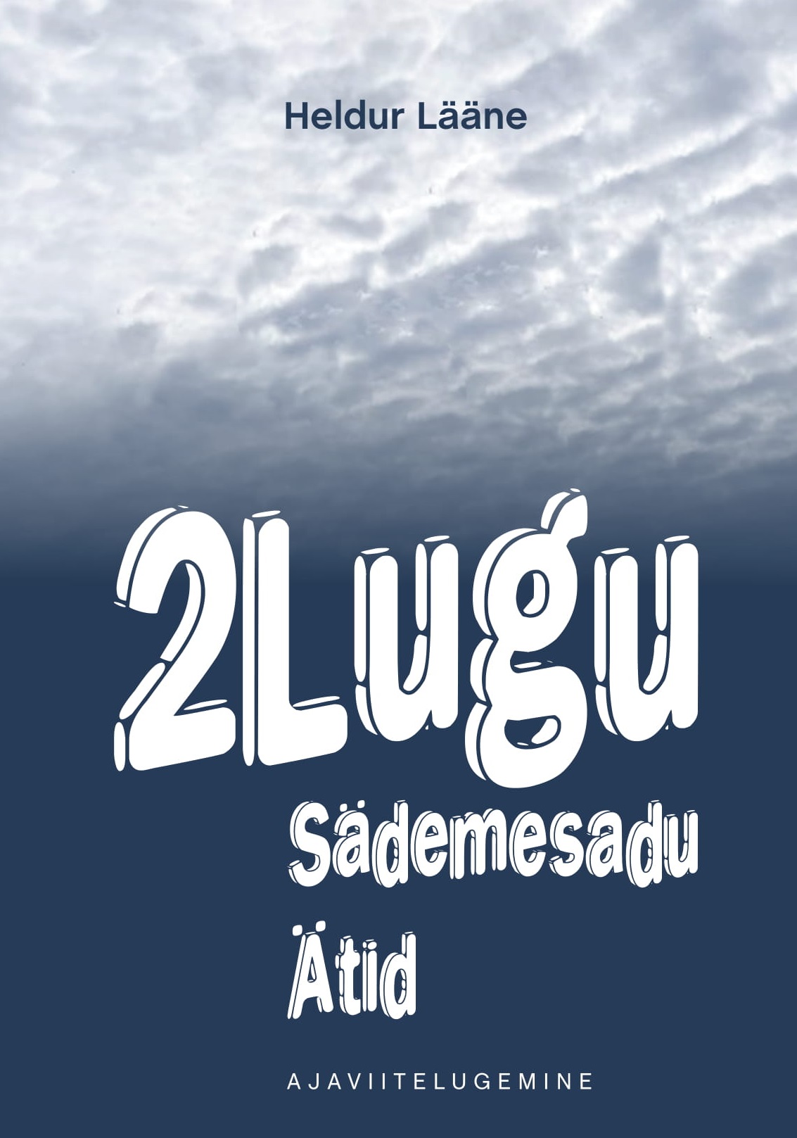 2LUGU. SÄDEMESADU ÄTID - Heldur Lääne
