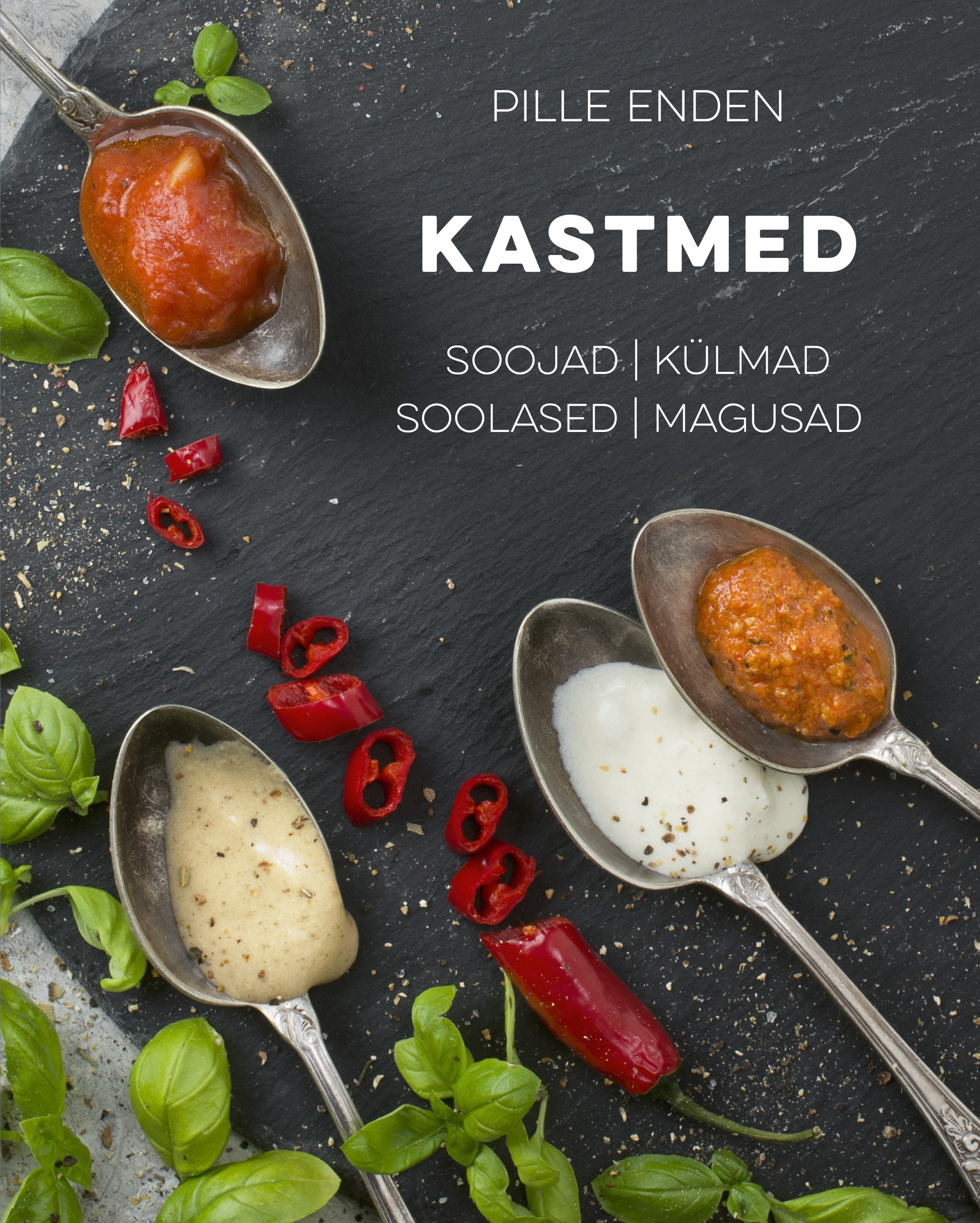 KASTMED. Soojad. Külmad. Soolased. Magusad