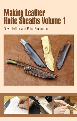 Making Leather Knife Sheaths - Volume 1 - David Holter