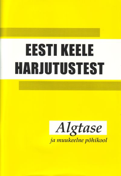 EESTI KEELE HARJUTUSTEST. ALGTASE