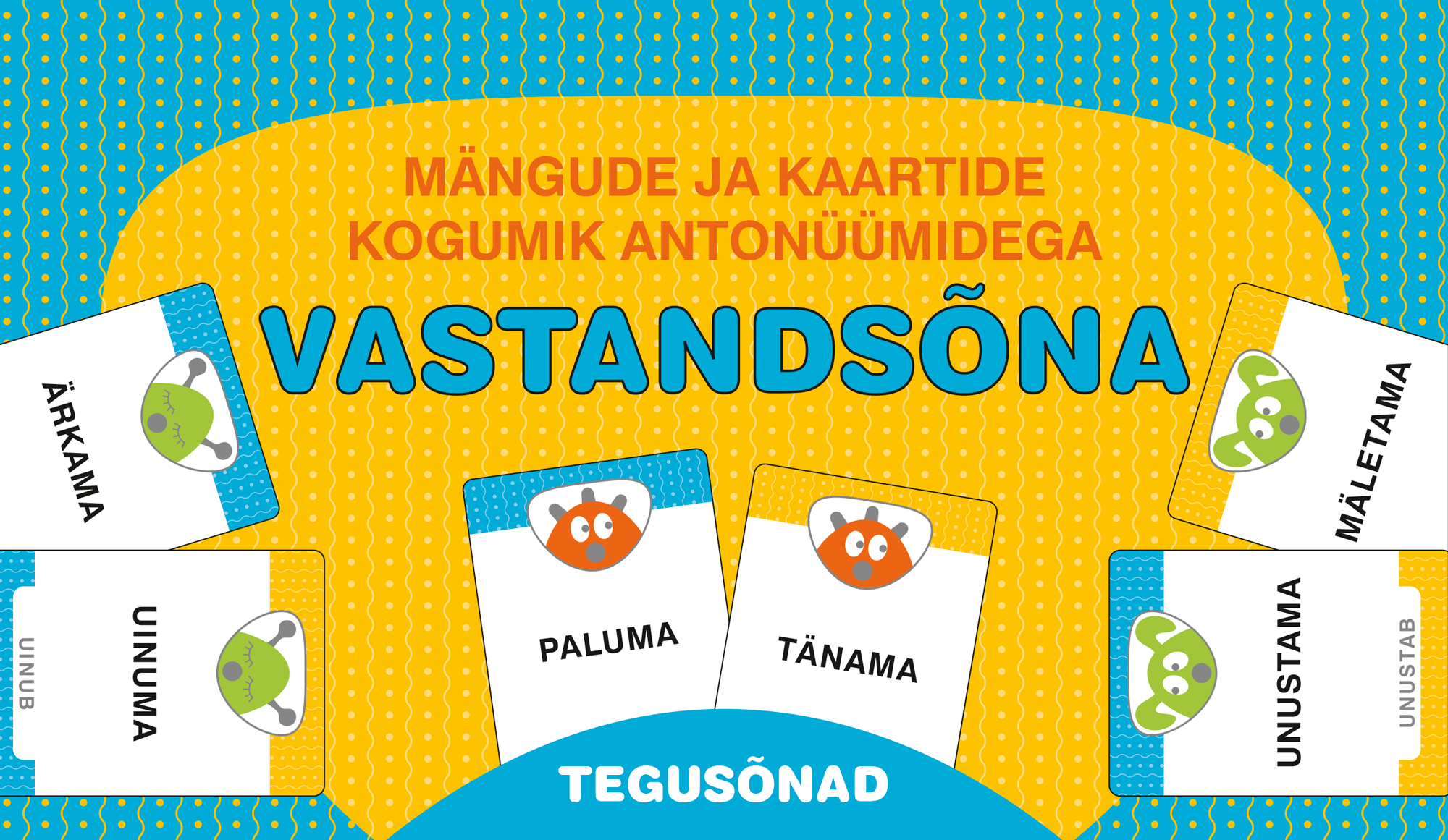 VASTANDSÕNA-TEGUSÕNAD. MÄNGUDE JA KAARTIDE KOGUMIKKOOS RAAMATUGA