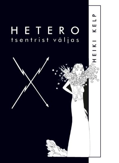 HETERO TSENTRIST VÄLJAS - Heiki Kelp
