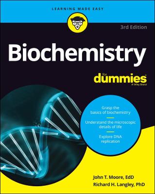 Biochemistry For Dummies, 3rd Edition - John T. Moore, Richard H. Langley