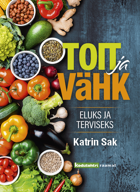 Toit ja vähk. Eluks ja terviseks