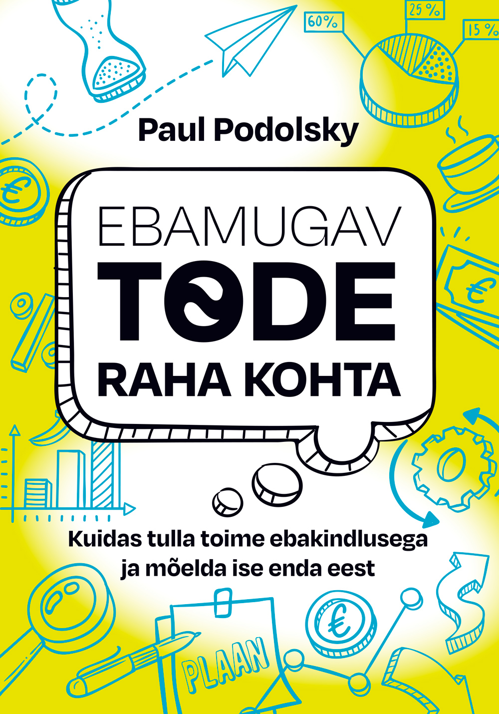 Ebamugav tõde raha kohta. Kuidas tulla toime ebakindlusega ja mõelda ise enda eest