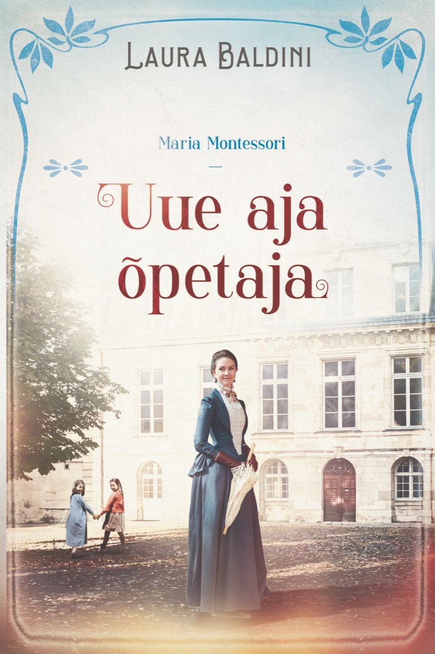 E-raamat: UUE AJA ÕPETAJA - MARIA MONTESSORI