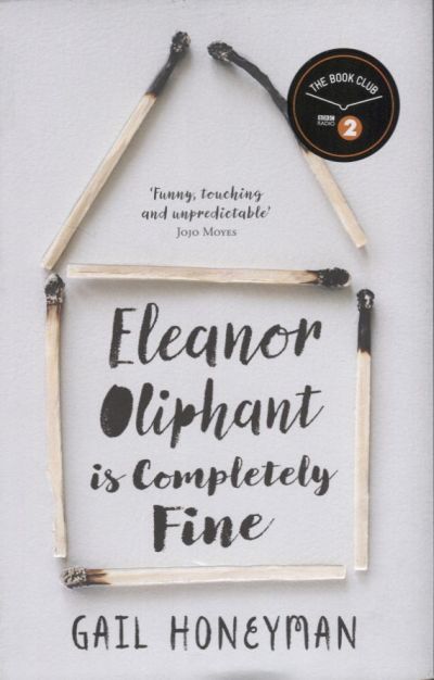 Eleanor Oliphant Is Completely Fine - Gail Honeyman