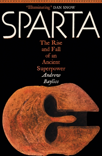 Sparta: The Rise and Fall of an Ancient Superpower