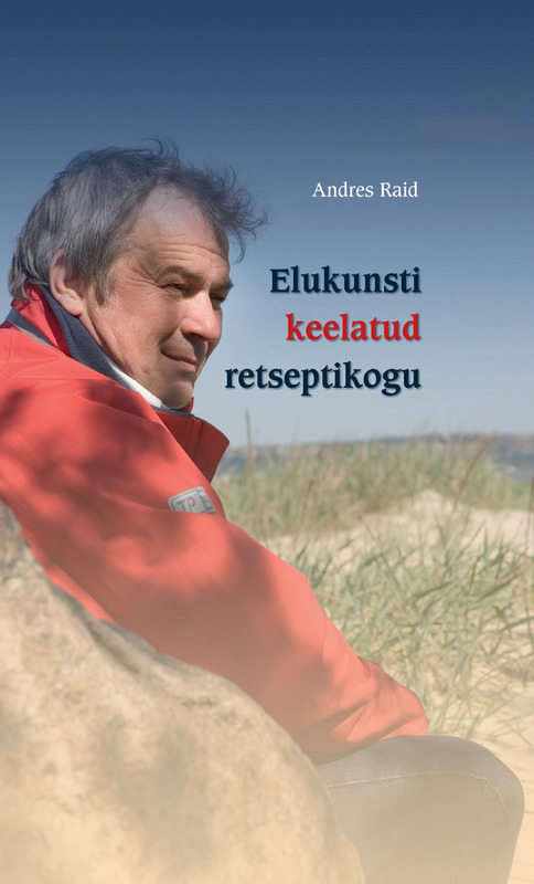E-raamat: Elukunsti keelatud retseptikogu