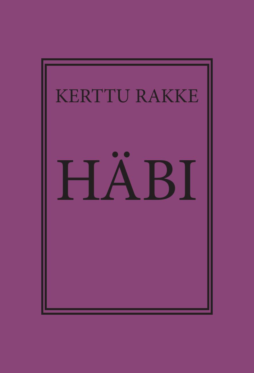 Häbi - Kerttu Rakke