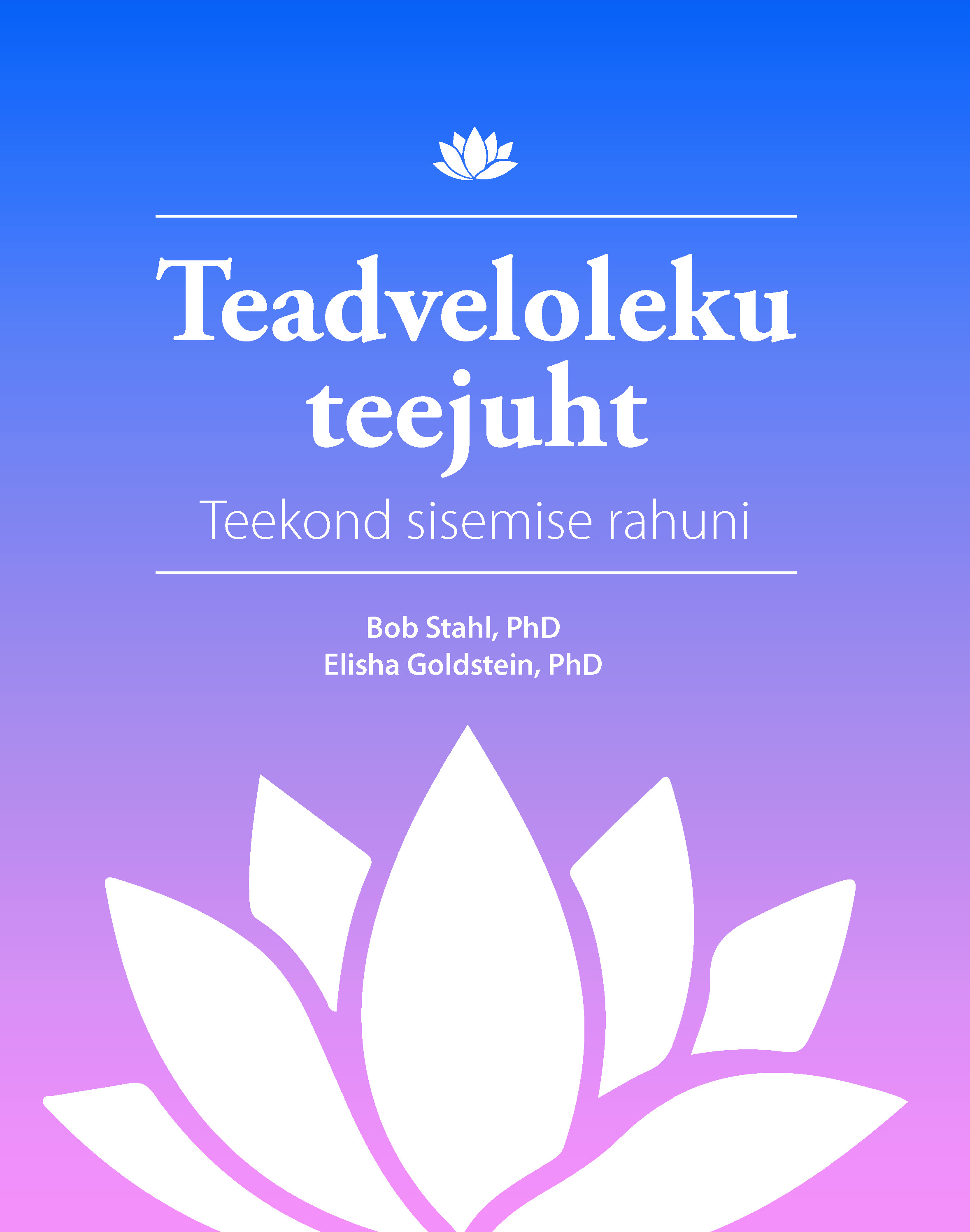 Teadveloleku teejuht. Teekond sisemise rahuni