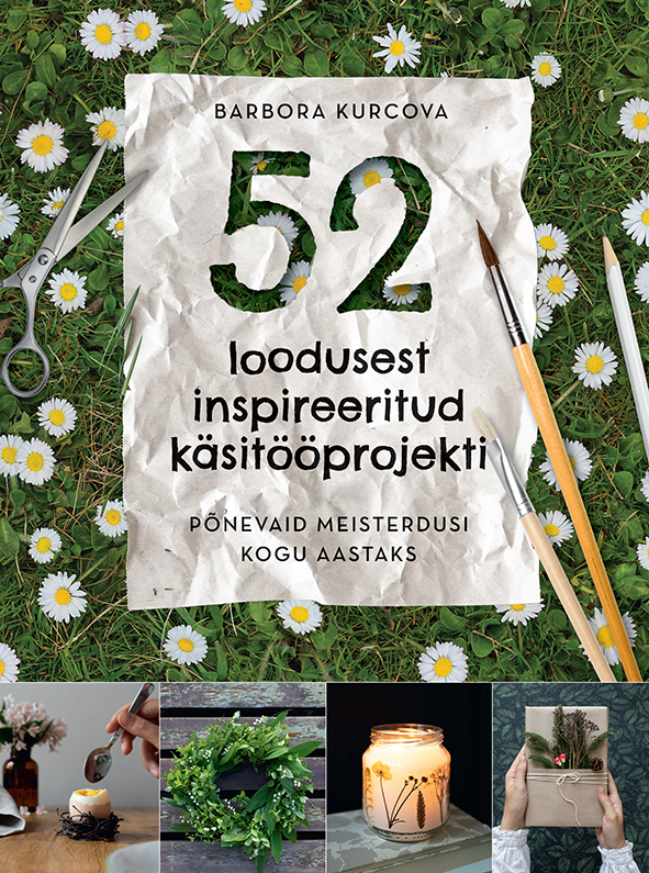 52 LOODUSEST INSPIREERITUD KÄSITÖÖPROJEKTI