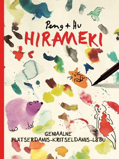 HIRAMEKI. GENIAALNE PLÄTSERDAMIS-KRITSELDAMIS-LÕBU - Peng + Hu