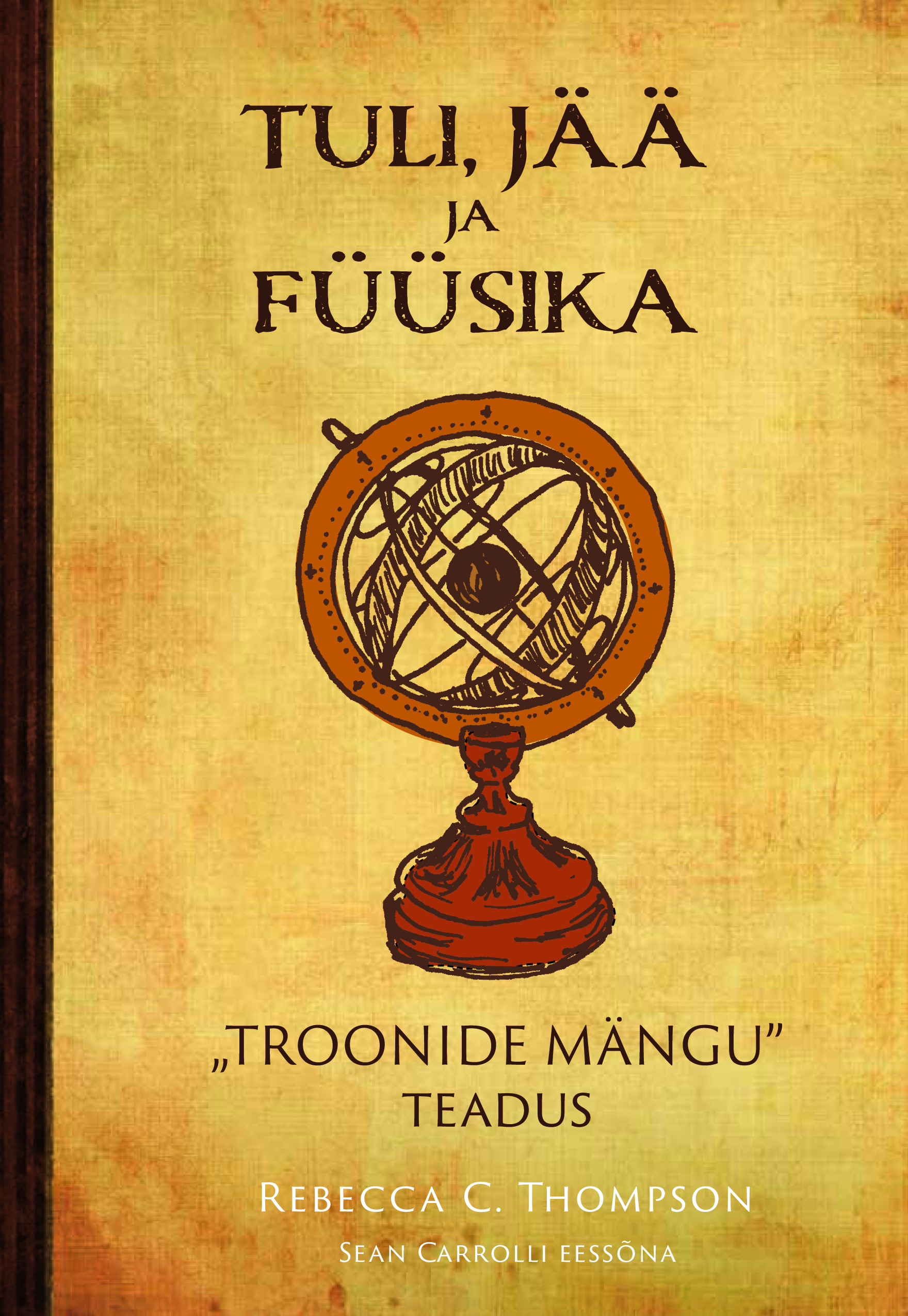 TULI, JÄÄ JA FÜÜSIKA. TROONIDE MÄNGU TEADUS