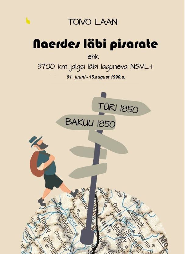 Naerdes läbi pisarate ehk 3700 km jalgsi läbi laguneva NSVL-i - Toivo Laan