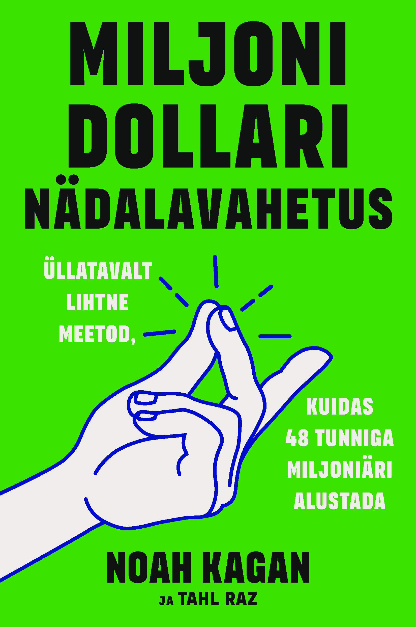 Miljoni dollari nädalavahetus. Üllatavalt lihtne meetod, kuidas 48 tunniga miljoniäri alustada
