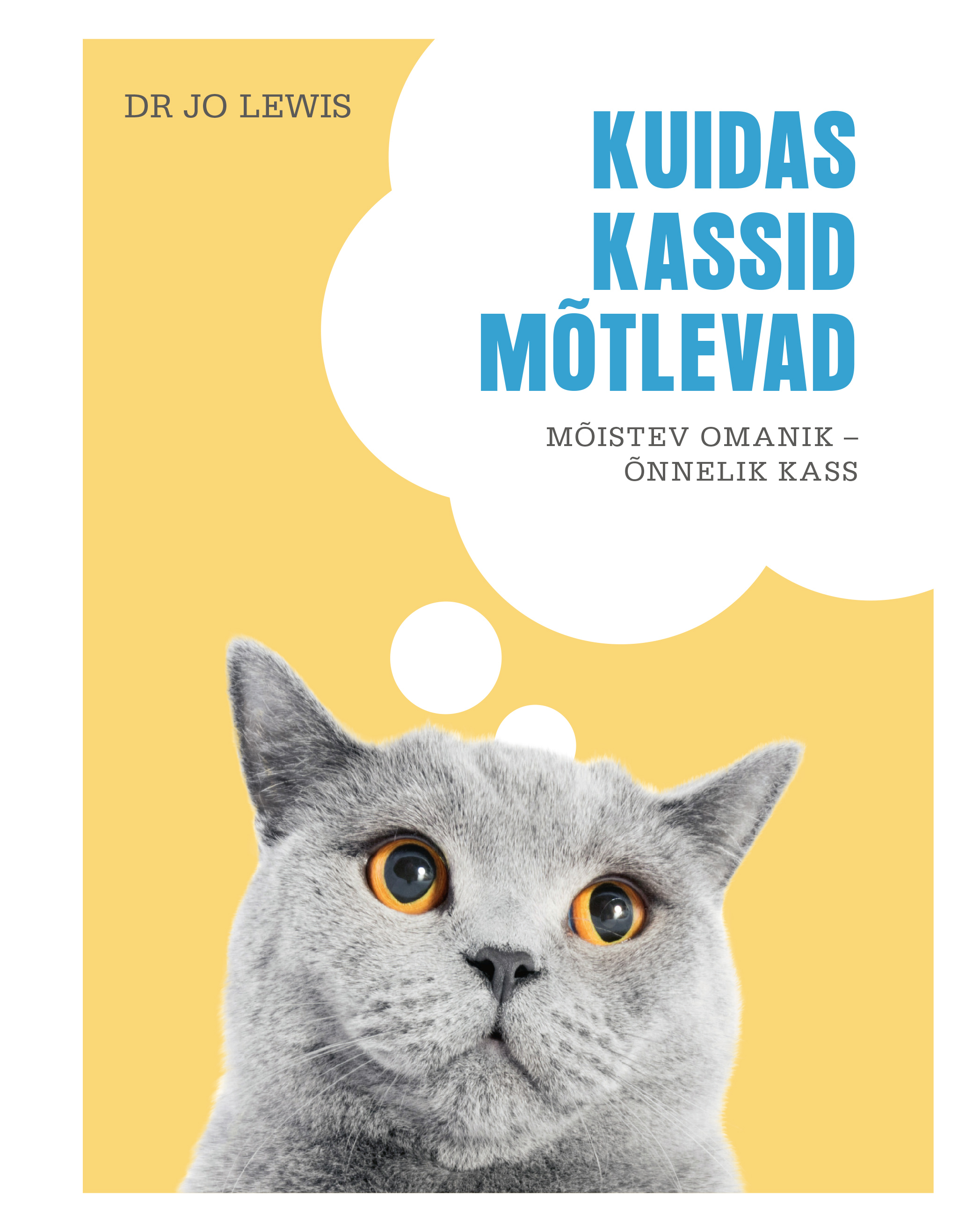 KUIDAS KASSID MÕTLEVAD. MÕISTEV OMANIK - ÕNNELIK KASS - Dr Jo Lewis