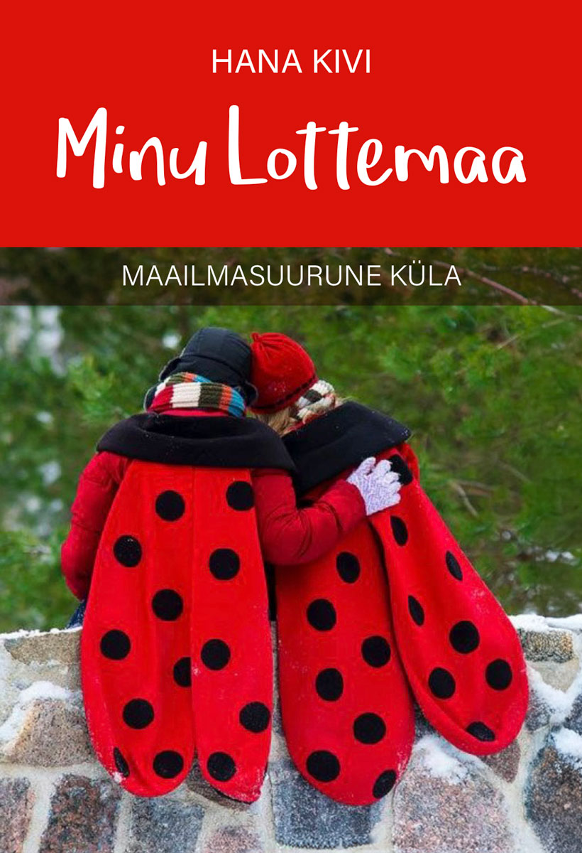 Minu Lottemaa. Maailmasuurune küla