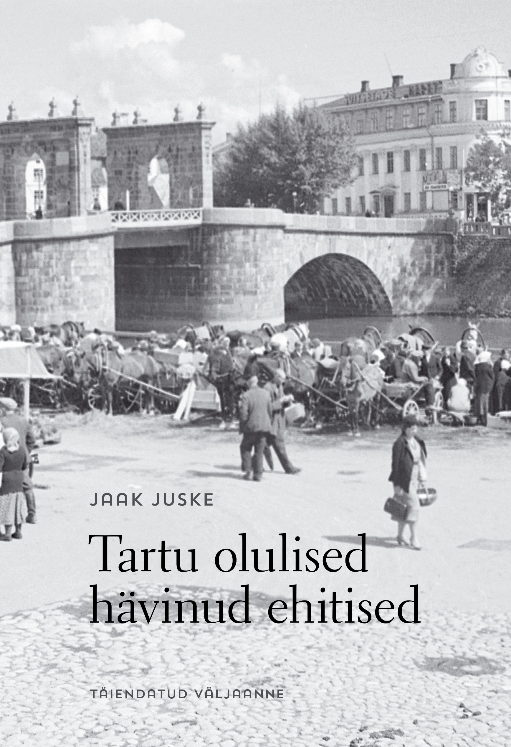 Tartu olulised hävinud ehitised. Teine täiendatudtrükk