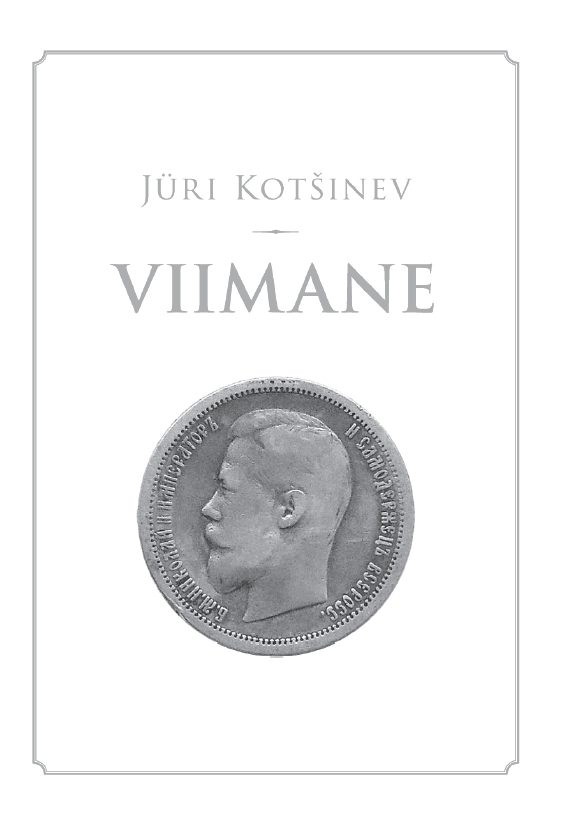 Viimane. Viimane Venemaa keiser Nikolai II ja tema aeg - Jüri Kotšinev