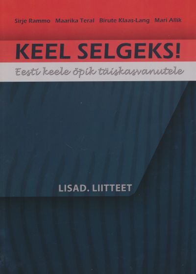 KEEL SELGEKS! LISAD. LIITTET