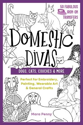 Domestic Divas - Dogs, Cats, Couches & More - Mara Penny