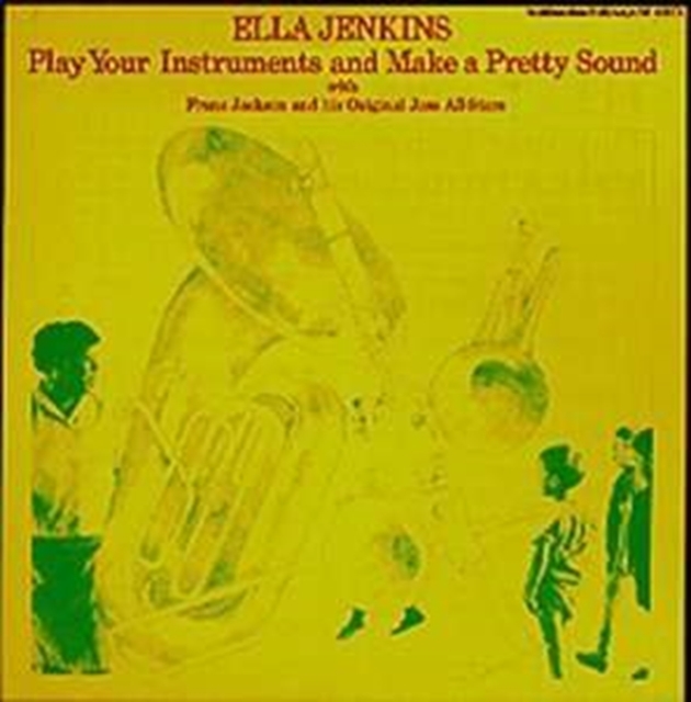 Ella Jenkins with Franz Jackson and His Original Jass All-Stars - Play Your Instruments and Make a Pretty Sound (1994) CD