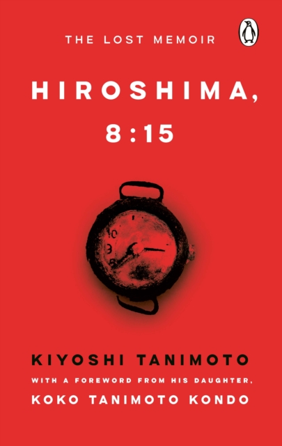 Hiroshima, 8:15: The Lost Memoir