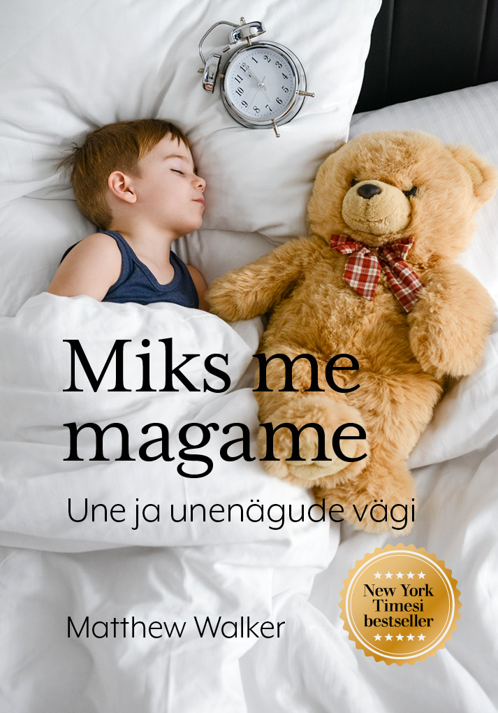 MIKS ME MAGAME? UNE JA UNENÄGUDE VÄGI