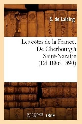 Les cotes de la France. De Cherbourg a Saint-Nazaire (Ed.1886-1890) - Henry De Lalaing